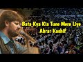 Bata Kya Kia Tune Mere Liye | Abrar Kashif All Time best shayari | Abrar Kashif viral shayari
