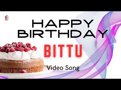 Bittu Happy Birthday - Happy Birthday Video Song | Birthday Songs With Names #Bittu