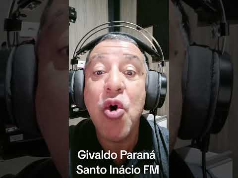 GIVALDO PARANÁ NA SANTO INÁCIO  FM