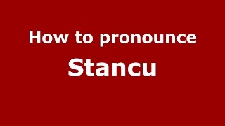 How to pronounce Stancu