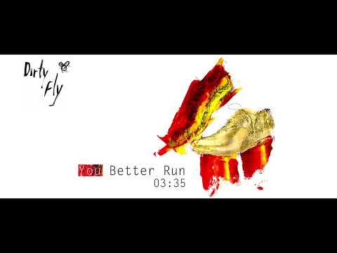 Dirty Fly - You Better Run