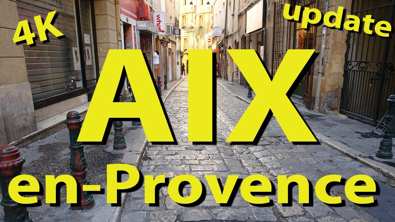 Aix en Provence, France 4K update