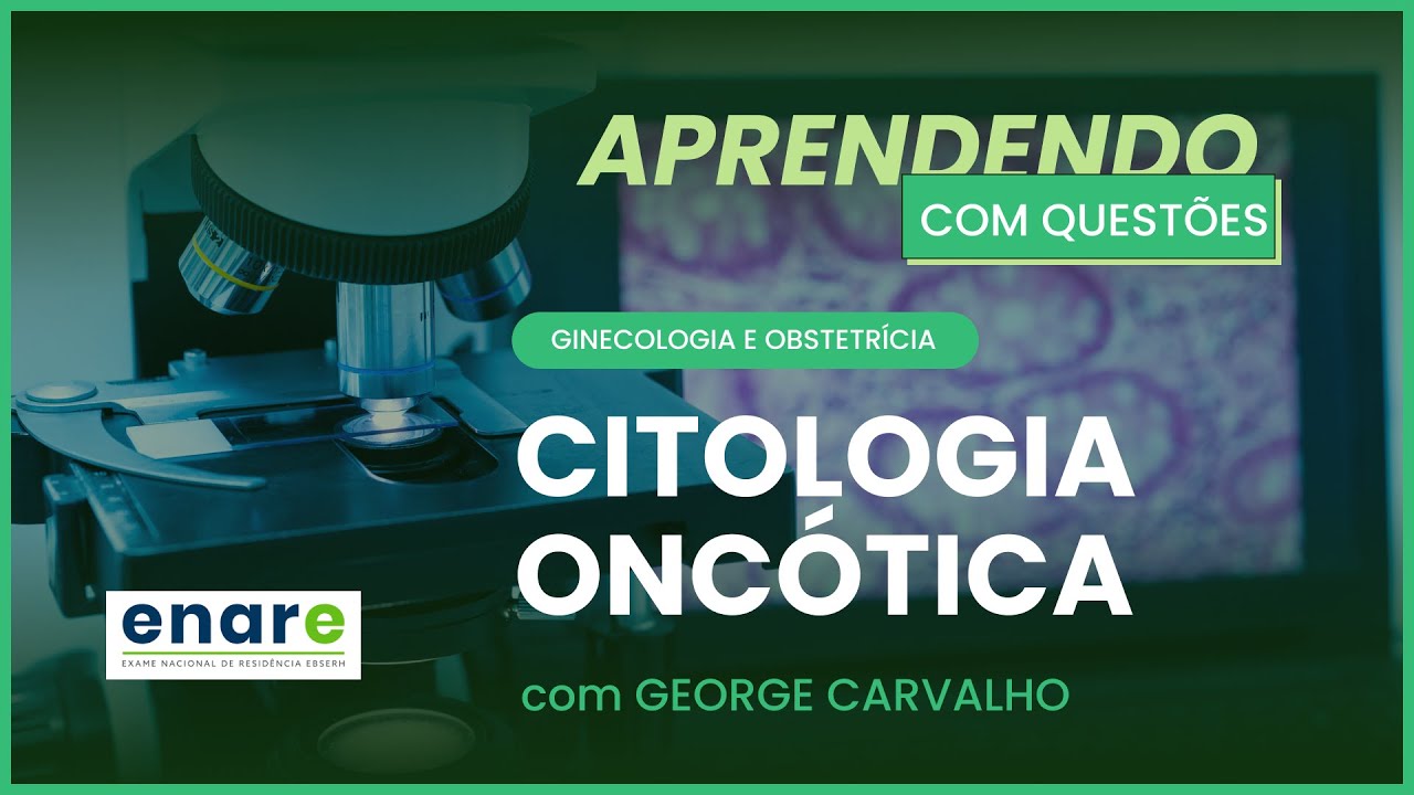 CITOLOGIA ONCÓTICA | Aprendendo com Questões: GINECOLOGIA E OBSTETRÍCIA