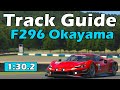 iRacing Ferrari 296 GT3 Challenge - Okayama Full Course Track Guide - 1:30.2 - 2023 Season 4