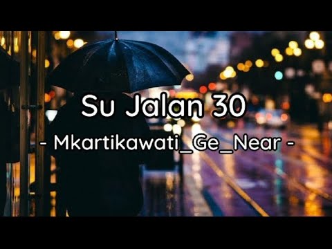 Su jalan 30 - Mkartikawati_Ge_Near