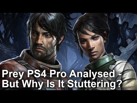 Prey Gets PS4 Pro Support! But Why Is It Stuttering?