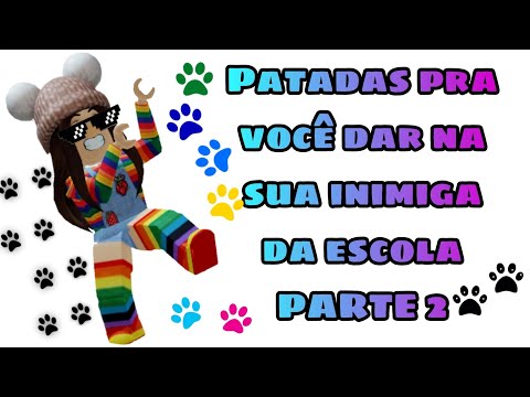 Patadas pra você dar na sua inimiga da escola (PARTE 2)