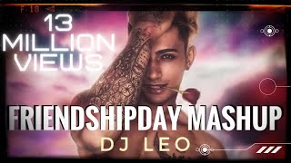 Friendship Day Mashup 2019  DJ Leo  Danish Zehen  