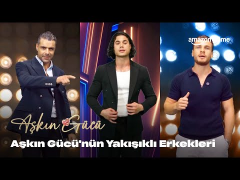 Aşkın Gücü'nün Yakışıklı Erkekleri  | Aşkın Gücü | Prime Video Türkiye