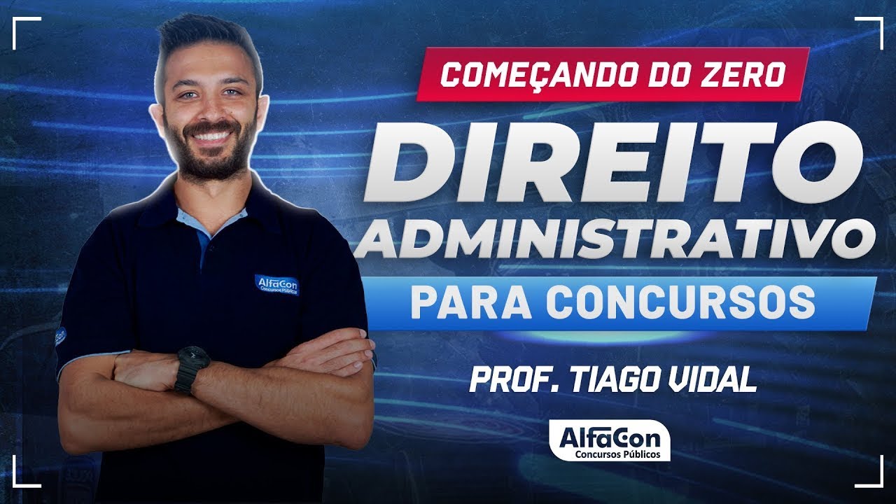 DIREITO ADMINISTRATIVO PARA CONCURSOS 2024 - Aula 2/2 - AlfaCon