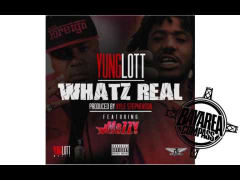 Yung Lott ft. Mozzy - What'z Real [BayAreaCompass] @YungLott @MozzyThaMotive