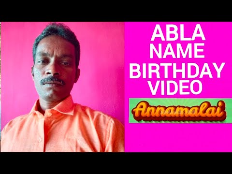 Abla Name Happy Birthday Video Song Happy  Song With Names Annamalai