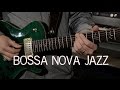 Bossa Nova Jazz Guitar Grooves