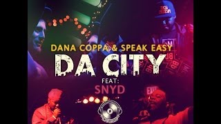 Da City ft. SNYD by Dana Coppafeel & SPEAK Easy (Official Music Video)