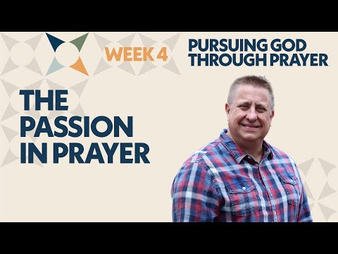 The Passion in Prayer | Pursuing God Through Prayer | Jeff Griffin (Full Service)