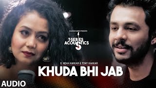 Khuda Bhi Jab Full Audio Song | T-Series Acoustics | Tony Kakkar &amp; Neha Kakkar⁠⁠⁠⁠ | T-Series