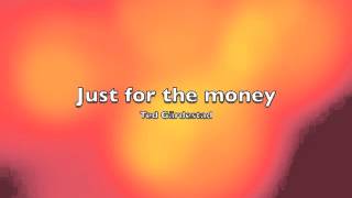 Just for the Money Music Video