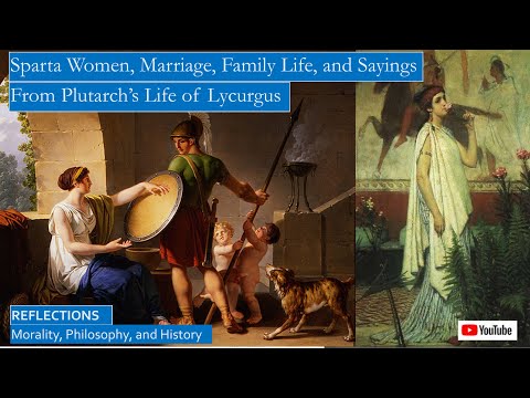 Spartan Women, Marriage, Family Life and Sayings, From Plutarch's Life of Lycurgus