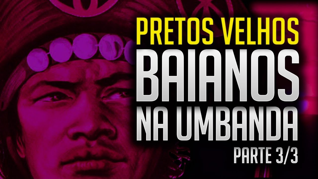 Umbanda Eu Sinto | A Linha dos Baianos na Umbanda (Pretos Velhos - Parte 3/3)
