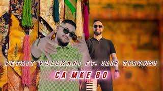 Petrit Vullkani & Ilir Tironsi - Ça M'ke Bo