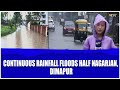 CONTINUOUS RAINFALL FLOODS HALF NAGARJAN, DIMAPUR