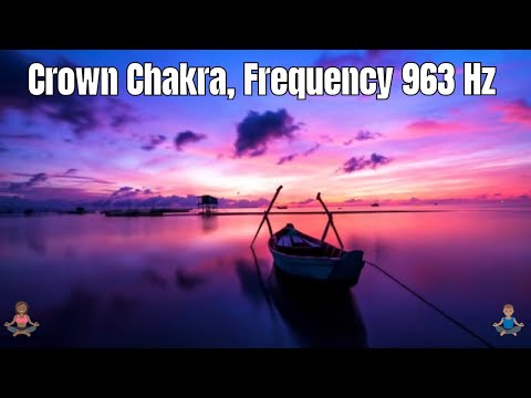 963 Hz + 432 Hz Illuminate your Crown Shakra, Tune into the Universe's Energy 2021