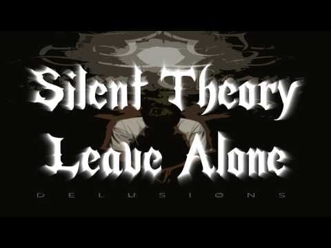 Silent Theory -  Leave Alone (Lyrics in Description)