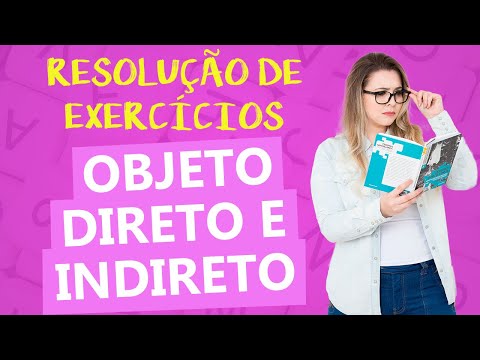OBJETO DIRETO E INDIRETO: RESOLUÇÃO DE EXERCÍCIOS COMENTADA - ANÁLISE SINTÁTICA - Profa. Pamba