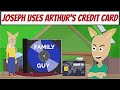 Joseph Purchases Family Guy DVDs With Arthur S Credit Card