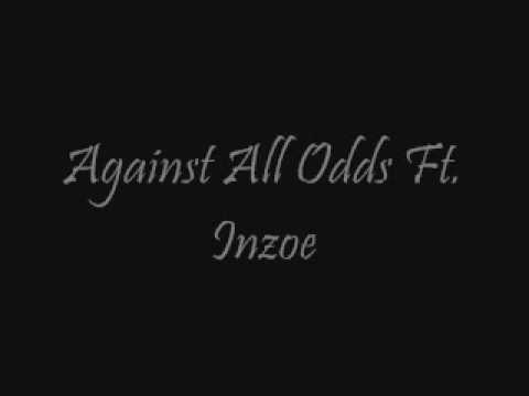 Against All Odds Ft Inzoe