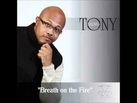 Breath on the Fire Single by Tony Barnes