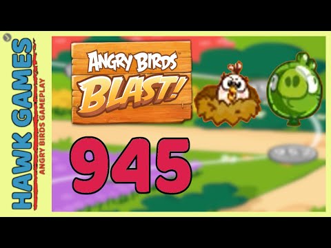 Angry Birds Blast Level 945 Extreme - 3 Stars Walkthrough, No Boosters