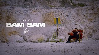 Popov - Sam Sam (Official Video) Prod. by Popov