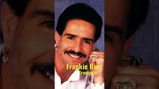 Frankie Ruiz / Tranquilo