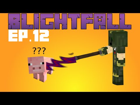 Thaumcraft, TiC, and Pig Names - Blightfall [Ep. 12]