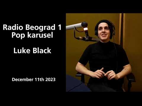 Luke Black interview on Radio Beograd 1 - Pop karusel, December 11th 2023