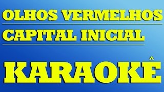 Olhos Vermelhos - Capital Inicial | KARAOKÊ
