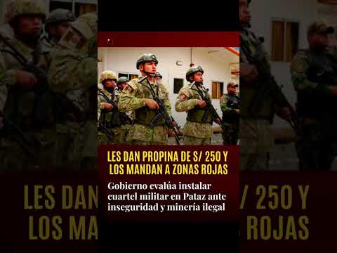 Gobierno evalúa instalar cuartel militar en Pataz ante inseguridad y minería ilegal