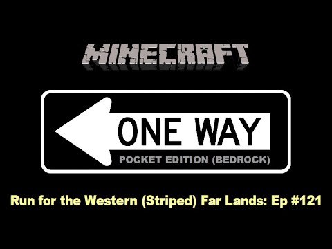 Minecraft Pocket Edition (Bedrock) One Way #121: Run for the Western (Striped) Far Lands