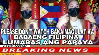 🔴 VIRAL BABAENG FILIPINA LUMABAS ANG PAPAYA ! P