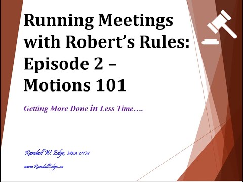Running Meetings with Roberts Rules - Episode 2 - Making Motions