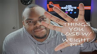5 Things Big Fellas Lose w/ Weight