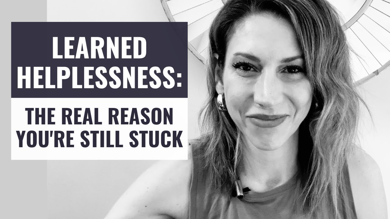 Learned Helplessness: The Real Reason You're Stuck (and how to get unstuck)