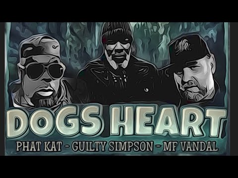 DOGS HEART - MF VANDAL ft GUILTY SIMPSON- PHAT KAT #mfvandal #guiltysimpson 