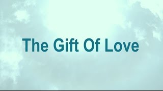 The Gift Of Love (New Gospel Song)