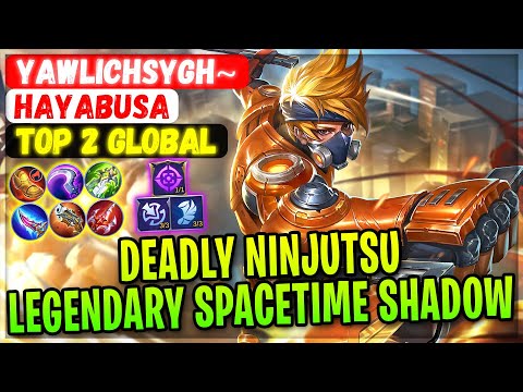 Deadly Ninjutsu, Legendary Spacetime Shadow [ Top 2 Global Hayabusa ] YawLichSygh~ - Mobile Legends