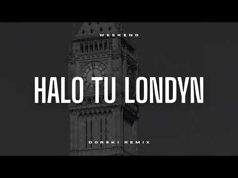 WEEKEND - Halo tu Londyn (Dorski Remix)