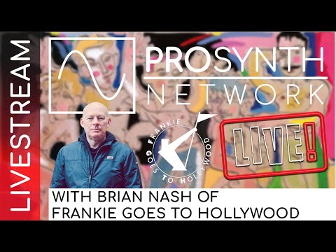Pro Synth Network LIVE! - Episode 290 with Special Guest, Brian Nash of Frankie Goes to Hollywood!