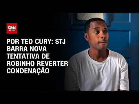 STJ barra nova tentativa de Robinho reverter condenação | CNN NOVO DIA