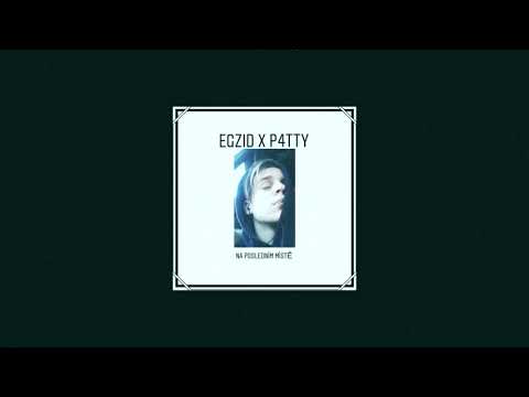 EGZID X P4TTY - Na Posledním Místě (Off. Vizual)